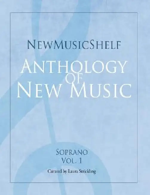 Newmusicshelf Anthology of New Music: Soprano, Vol. 1 by Libby Larsen
