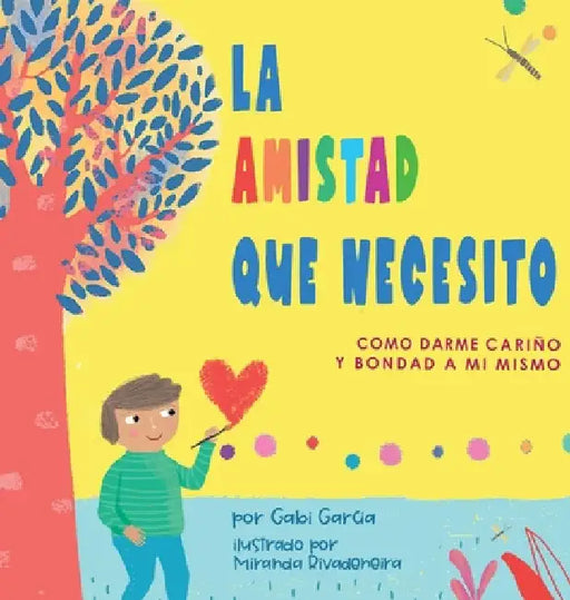 La Amistad Que Necesito: Como Darme Cariño Y Bondad A Mi Mismo by Gabi Garcia