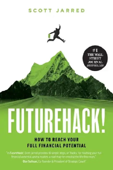 FutureHack!: How To Reach Your Full Financial Potential by Scott Jarred