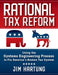Rational Tax Reform: Using the Systems Engineering Process to Fix America's Broken Tax System by Jim Hartung