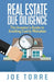 Real Estate Due Diligence: The Investor's Guide to Avoiding Costly Mistakes by Joe Torre