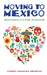 Moving to Mexico: Relocation as a Rite of Passage by Sydney Barbara Metrick