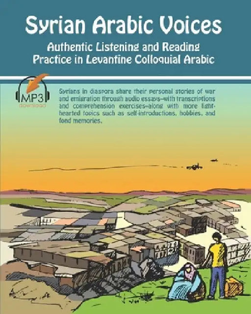 Syrian Arabic Voices: Authentic Listening and Reading Practice in Levantine Colloquial Arabic by Matthew Aldrich