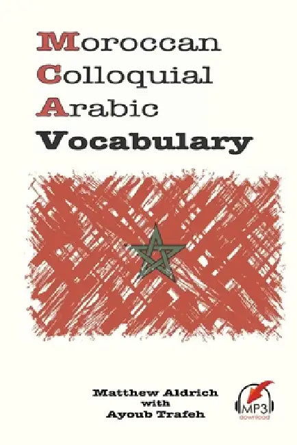 Moroccan Colloquial Arabic Vocabulary by Ayoub Trafeh, Matthew Aldrich