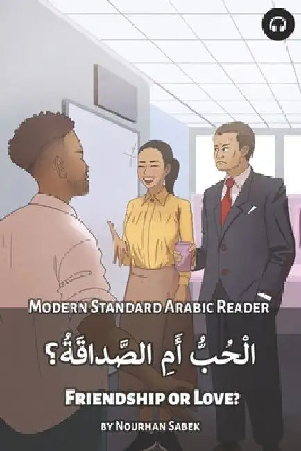 Friendship or Love?: Modern Standard Arabic Reader by Nourhan Sabek