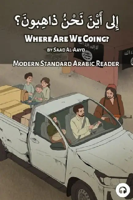 Where Are We Going?: Modern Standard Arabic Reader by Matthew Aldrich