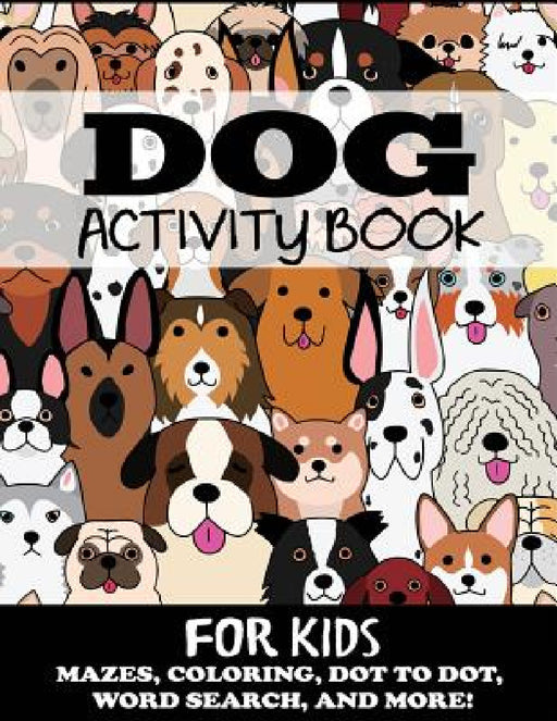 Dog Activity Book for Kids by Blue Wave Press