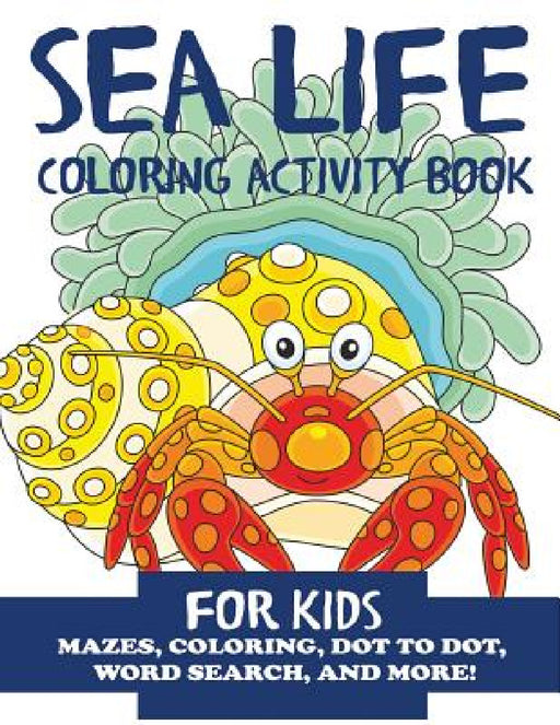 Sea Life Coloring Activity Book for Kids by Blue Wave Press