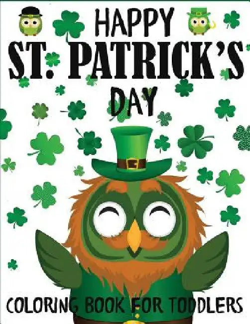 Happy St. Patrick's Day Coloring Book for Toddlers by Blue Wave Press
