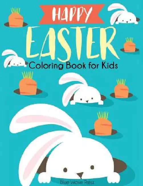 Happy Easter Coloring Book for Kids by Blue Wave Press