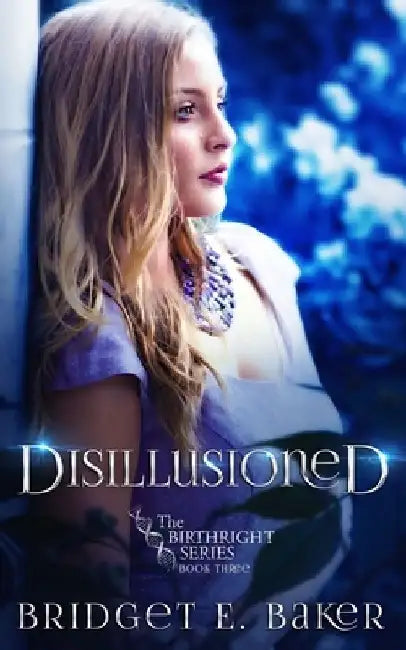 Disillusioned by Bridget E. Baker