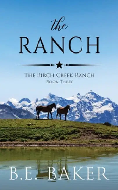 The Ranch by B. E. Baker