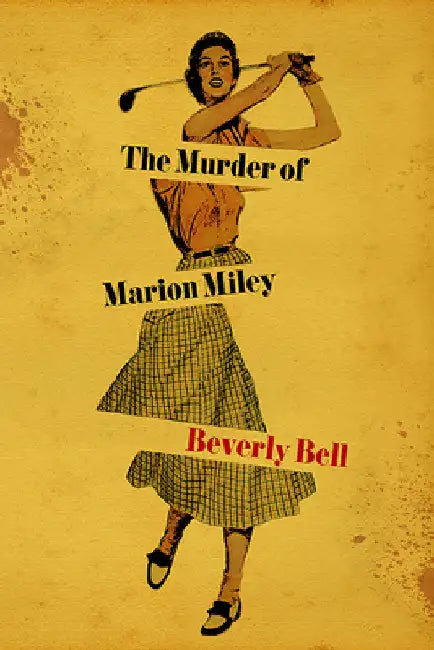 The Murder of Marion Miley by Bell, Beverly