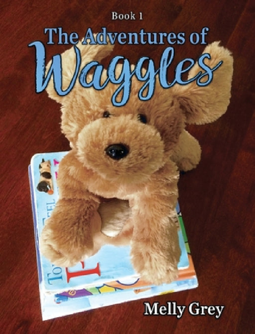 The Adventures of Waggles by Melly Grey