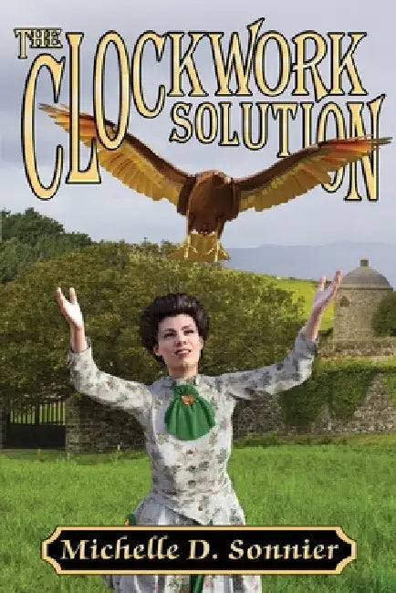 The Clockwork Solution by Michelle D. Sonnier