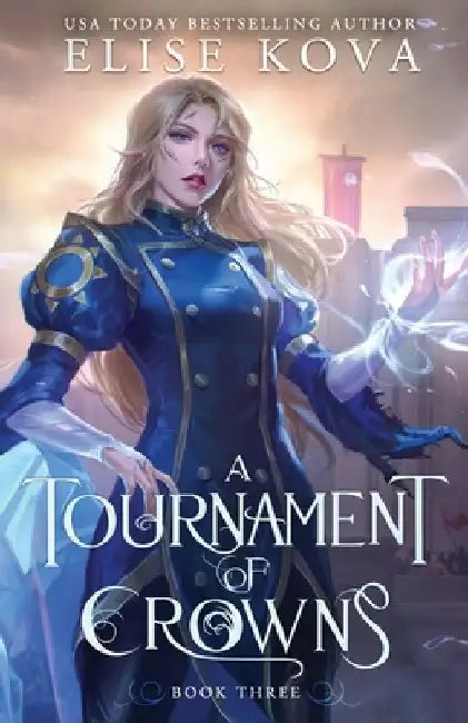 A Tournament of Crowns by Elise Kova