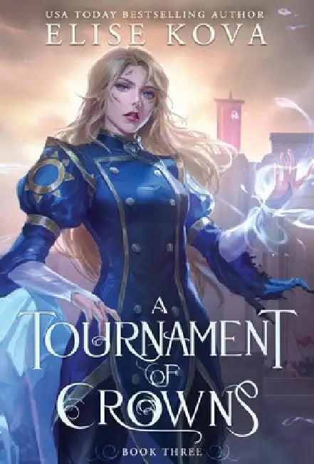 A Tournament of Crowns by Kova, Elise