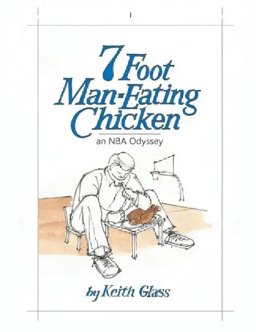7 Foot Man-Eating Chicken by Keith Glass