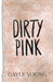 Dirty Pink by Gayle Young