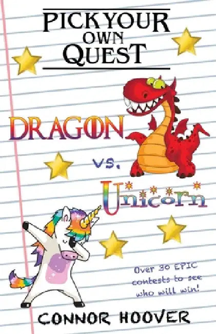 Pick Your Own Quest: Dragon vs. Unicorn by Connor Hoover