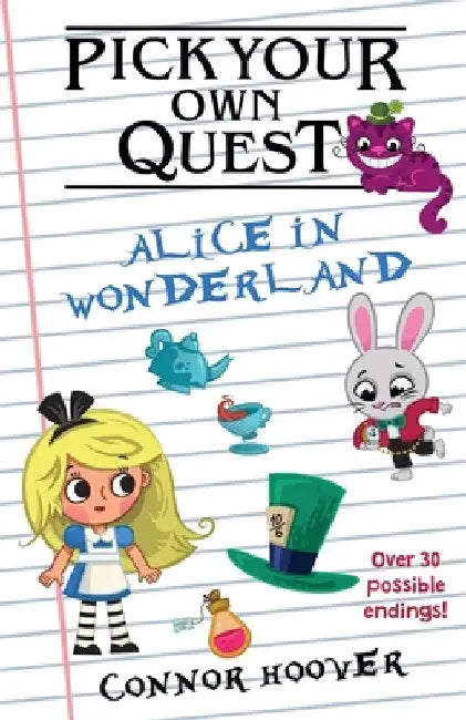 Pick Your Own Quest: Alice in Wonderland by Connor Hoover
