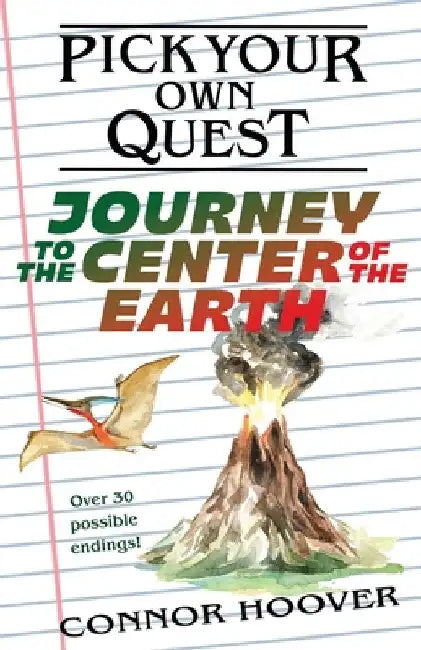 Pick Your Own Quest: Journey to the Center of the Earth by Connor Hoover