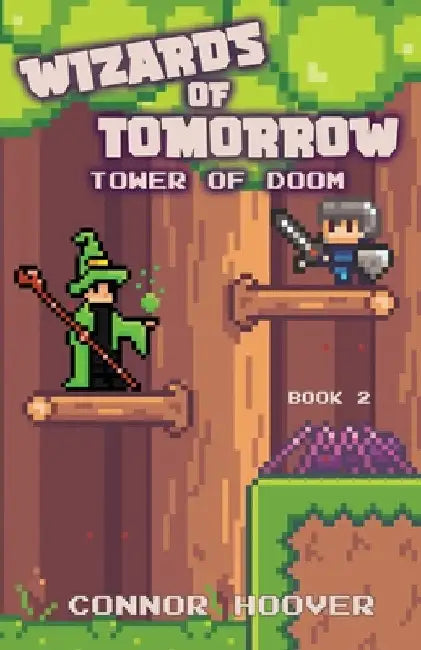 Wizards of Tomorrow: Tower of Doom by Connor Hoover