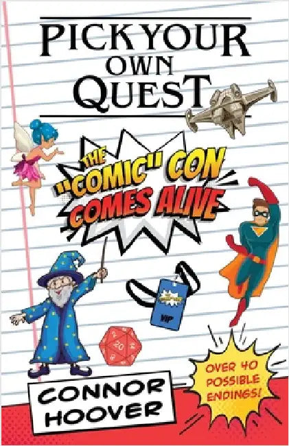 Pick Your Own Quest: The "Comic" Con Comes Alive by Hoover, Connor