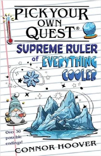 Pick Your Own Quest: Supreme Ruler of Everything Cooler by Hoover, Connor