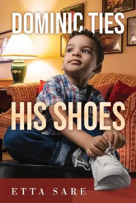 Dominic Ties His Shoes by Etta Sare