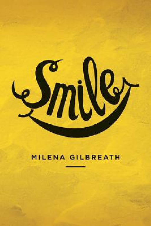 Smile by Milena Gilbreath