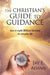 The Christian's Guide to Guidance: How to make Biblical decisions in everyday life by Jay E. Adams