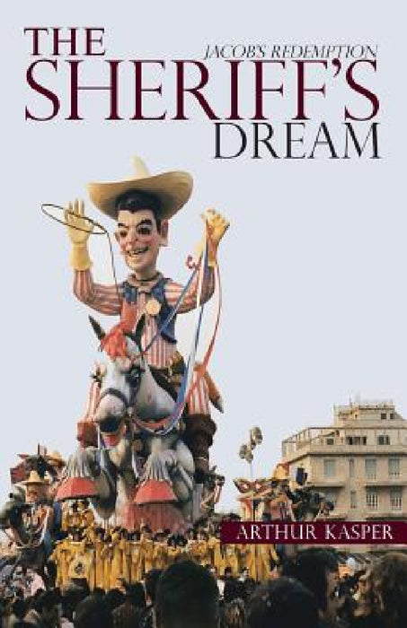 The Sheriff's Dream: Jacob's Redemption by Arthur Kasper