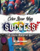 Color Your Way To Success by Jan Cooper