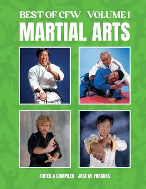 BEST OF CFW MARTIAL ARTS Volume 1 by Jose M. Fraguas