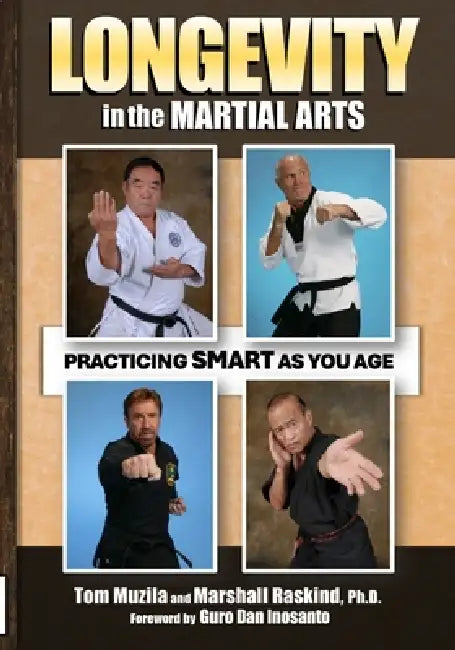 Longevity in the Martial Arts by Tom Muzila, Marshall Raskind