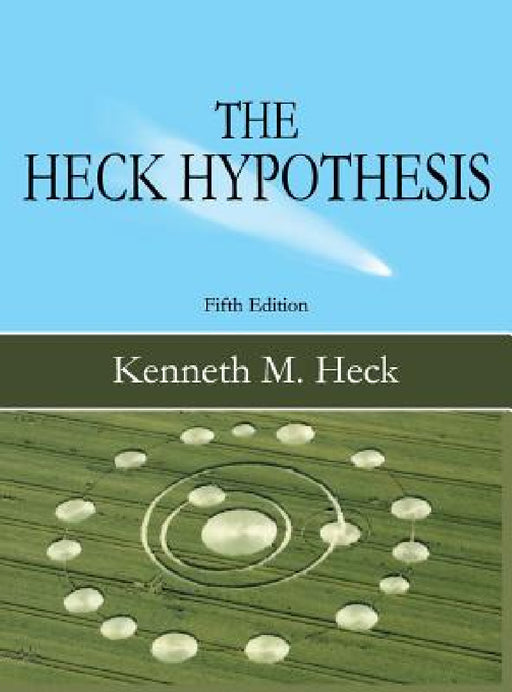 The Heck Hypothesis: Fifth Edition by Kenneth M. Heck