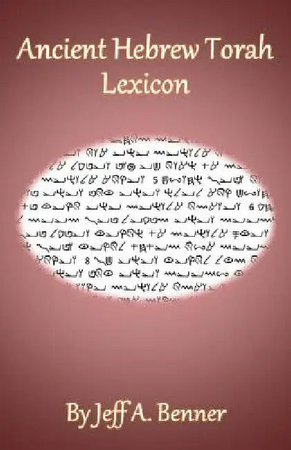Ancient Hebrew Torah Lexicon by Benner, Jeff A.