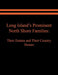 Long Island's Prominent North Shore Families: Their Estates and Their Country Homes. Volume I by Raymond E. Spinzia, Judith A. Spinzia