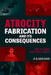 Atrocity Fabrication and Its Consequences: How Fake News Shapes World Order by A. B. Abrams