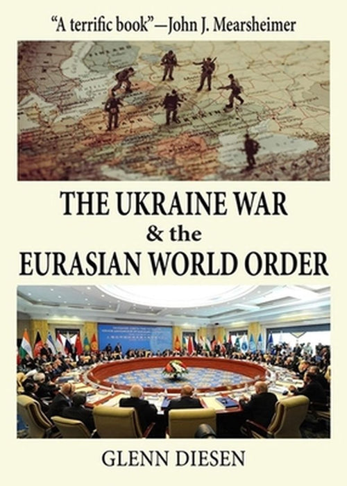 The Ukraine War & the Eurasian World Order by Glenn Diesen