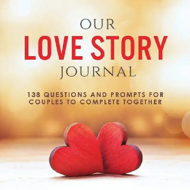 Our Love Story Journal: 138 Questions and Prompts for Couples to Complete Together by Ashley Kusi
