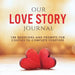 Our Love Story Journal: 138 Questions and Prompts for Couples to Complete Together by Ashley Kusi