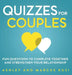 Quizzes for Couples: Fun Questions to Complete Together and Strengthen Your Relationship by Kusi, Ashley