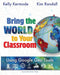 Bring the World to Your Classroom by Kelly Kermode