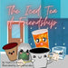 The Iced Tea of Friendship by Jen Hernandez