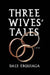 Three Wives' Tales by Dale Erquiaga