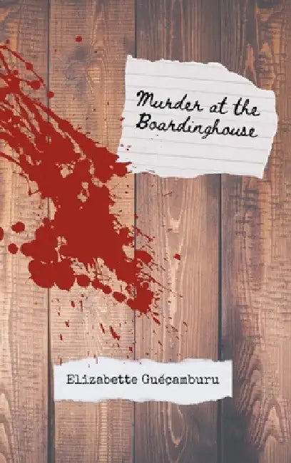 Murder at the Boardinghouse by Elizabette Guéçamburu