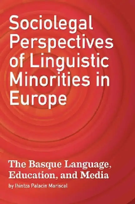Sociolegal Perspectives of Linguistic Minorities in Europe by Ihintza Palacin Mariscal