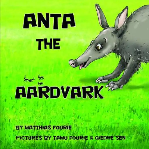 Anta the Aardvark by Tamu Fourie